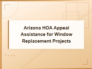 Appeal Your Hoa Window Replacement Denial in Arizona