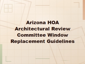 Arizona Hoa Window Replacement Guidelines
