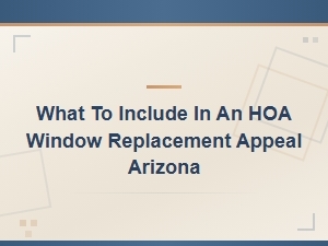 Arizona Hoa Window Replacement Appeal Essentials
