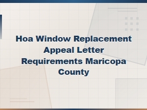 Hoa Window Replacement Appeal Guide for Maricopa County
