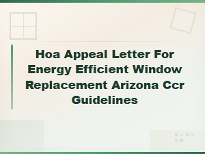 Arizona Hoa Appeal Letter for Energy Efficient Window Replacement Under Ccr Guidelines