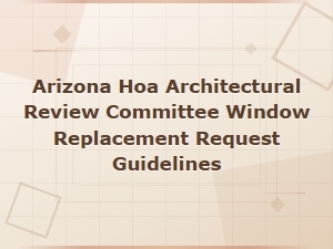 Submitting Window Replacement Requests to Your Arizona Hoa