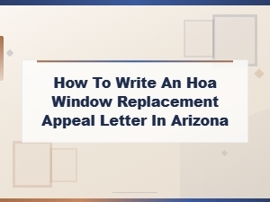 How to Appeal Hoa Window Replacement Decisions in Arizona