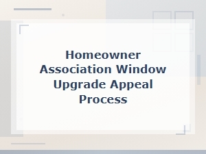 Window Upgrade Appeal: Hoa Replacement Cost Estimates